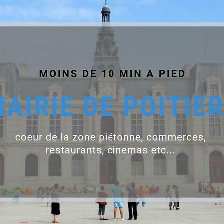 Sejourpoitiers ★ Appartement Lumineux ★ 1 Chambre Separee ★ 300M De La Gare Et Acces Direct Au Coeur Historique Екстер'єр фото